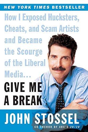[(Give ME A Break T )] [Author: John Stossel] [Apr-2005]