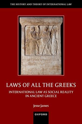Laws of All the Greeks: International Law as Social Reality in Ancient Greece