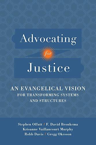 Advocating for Justice: An Evangelical Vision for Transforming Systems and Structures