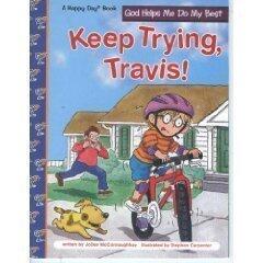 Keep Trying, Travis: God Helps Me Do My Best