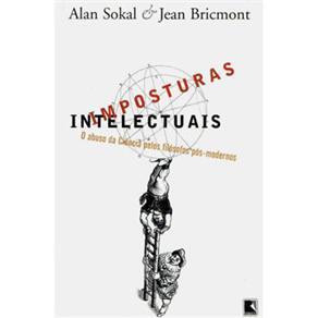 Imposturas Intelectuais: O abuso da Ciência pelos filósofos pós-modernos