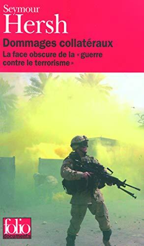 Dommages collatéraux: La face obscure de la "guerre contre le terrorisme"