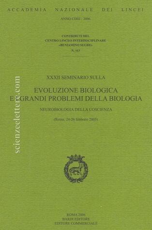 XXXII Seminario sulla Evoluzione biologica e i grandi problemi della biologia. Neurobiologia della coscienza, Roma 24-26 febbraio 2005