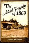 Mold Tragedy 1869