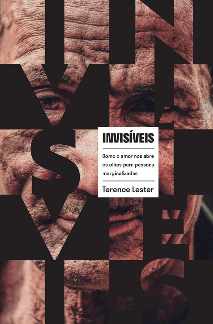 Invisíveis: Como o Amor Nos Abre Os Olhos Para Pessoas Marginalizadas