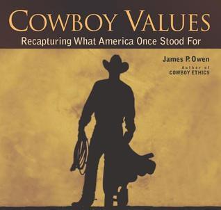 Cowboy Values: Recapturing What America Once Stood for
