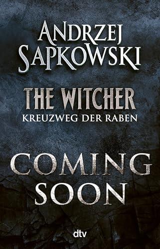 Kreuzweg der Raben: Roman – The Witcher 6 (Das Prequel) | Der neue Teil der Witcher-Saga: Wie alles begann ...