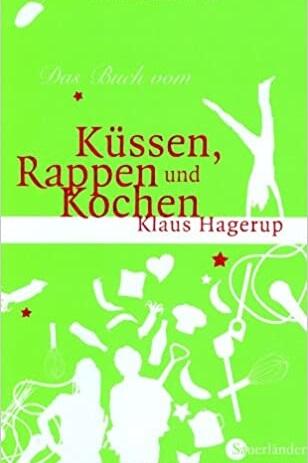 Das Buch Vom Küssen, Rappen Und Kochen