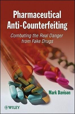 Pharmaceutical Anti-Counterfeiting: Combating the Real Danger from Fake Drugs