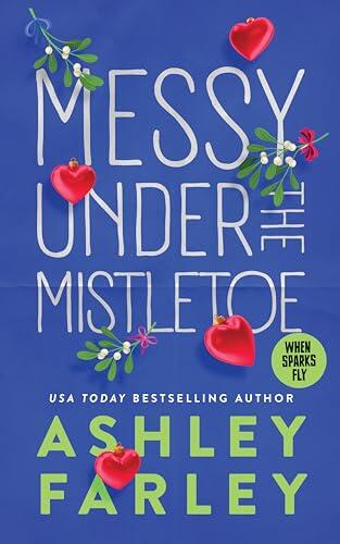 Messy Under the Mistletoe: A Holiday Rom-Com Short Read