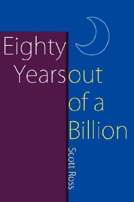 Eighty Years Out of a Billion