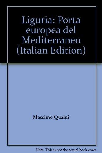 Liguria: Porta Europea Del Mediterraneo