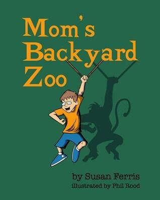 Mom's Backyard Zoo