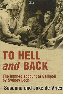 To Hell and Back: The Banned Account of Gallipoli