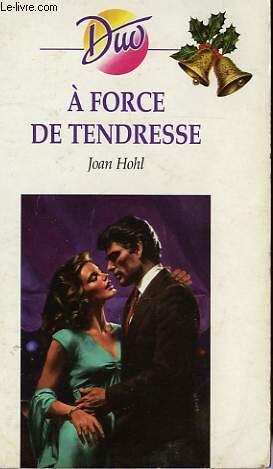 À force de tendresse