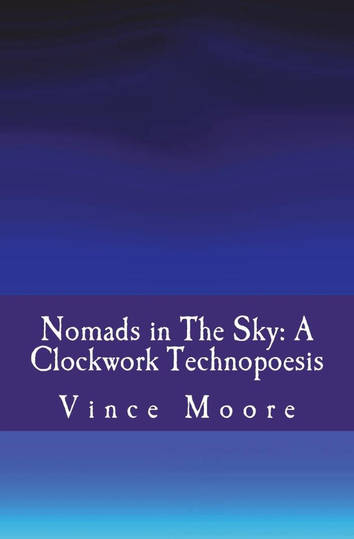 Nomads in The Sky: A Clockwork Technopoesis