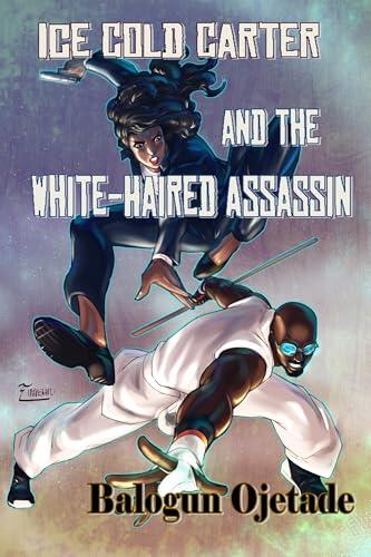 Ice Cold Carter and the White-Haired Assassin