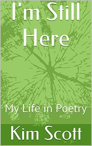 I'm Still Here: My Life in Poetry