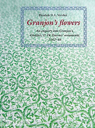 Granjon's Flowers: An Enquiry into Granjon's, Giolito's, and De Tournes' Ornaments (1542-86)