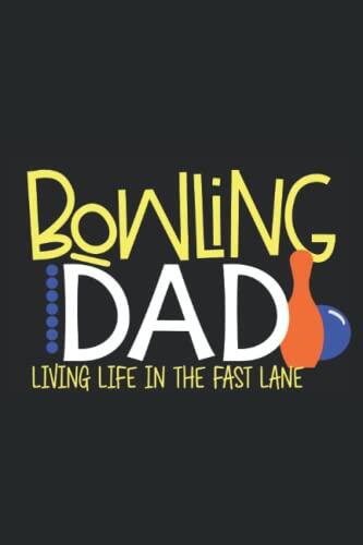 Bowling Dad Score Notebook: Bowling Scorebook for Bowling Dad Players, Coach, Fans That Features Bowling Dad Living In The Fast Lane. Bowling Score ... (60 sheets). Bowling Gifts For Men and Boys.