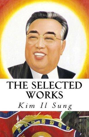 The Selected Works of Kim Il Sung