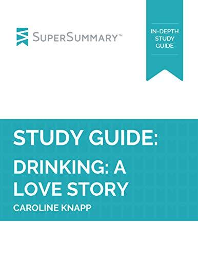 Study Guide: Drinking: A Love Story