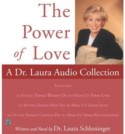 The Power of Love: A Dr. Laura Audio Collection