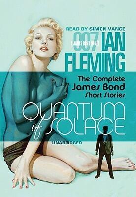 Quantum of Solace: The Complete James Bond Short Stories (Blackstone Audio)