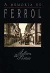 A Memoria De Ferrol/ the Memory of Ferrol
