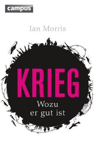 Krieg: Wozu er gut ist