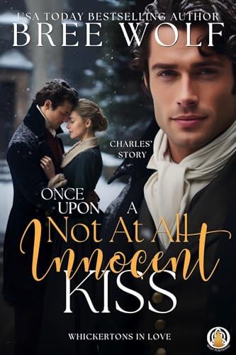 Once Upon a Not at all Innocent Kiss: Charles' story (A Christmas Prequel)