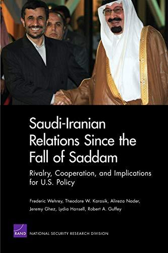 Saudi-Iranian Relations Since the Fall of Saddam: Rivalry, Cooperation, and Implications for U.S. Policy
