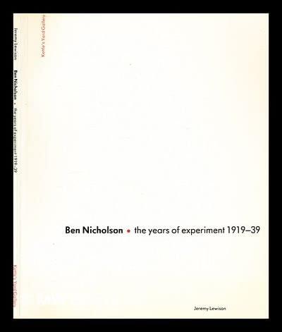 Ben Nicholson, the years of experiment, 1919-39