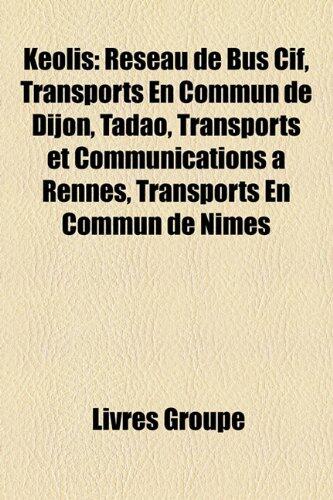 Keolis: Reseau de Bus Cif, Transports En Commun de Dijon, Transports En Commun de Nimes, Tadao, Reseau de Bus Grand R