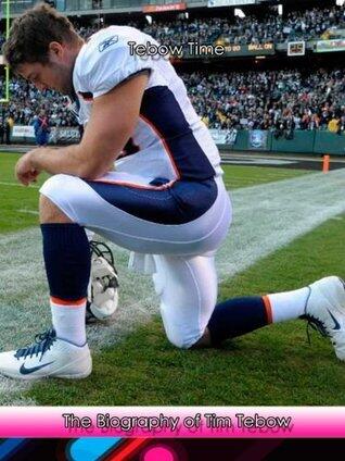"Tebow Time": The Biography of Tim Tebow