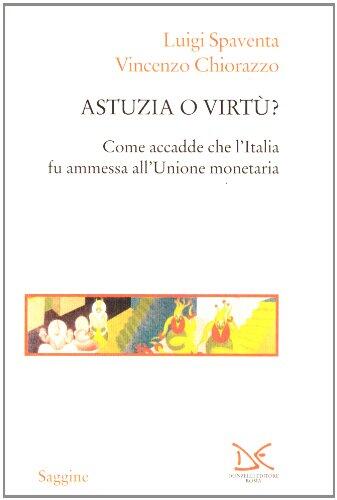 Astuzia O Virtù?: Come Accadde Che L'italia Fu Ammessa All'unione Monetaria
