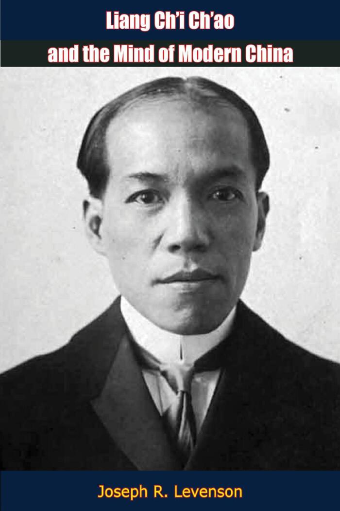 Liang Ch'i Ch'iao and the Mind of Modern China