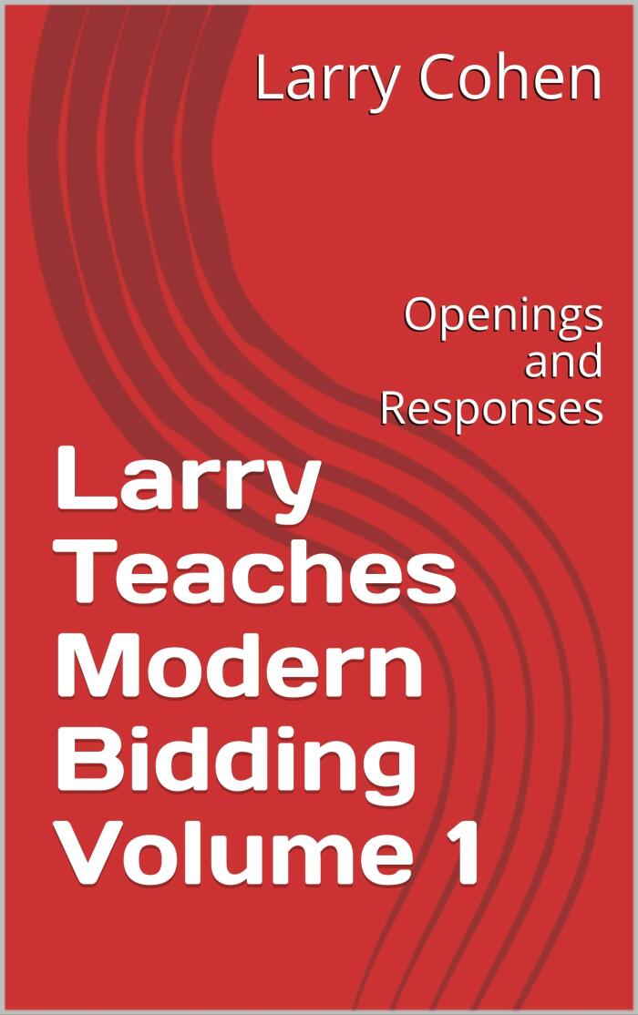 Larry Teaches Modern Bidding Volume 1: Openings and Responses