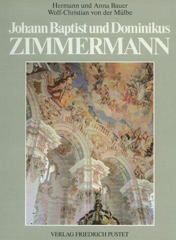 Johann Baptist und Dominikus Zimmermann: Entstehung und Vollendung des bayerischen Rokoko