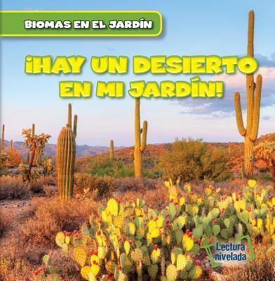 Hay un Desierto en mi Jardín! / There's a Desert in My Backyard! (2) (Biomas en el Jardín / Backyard Biomes)