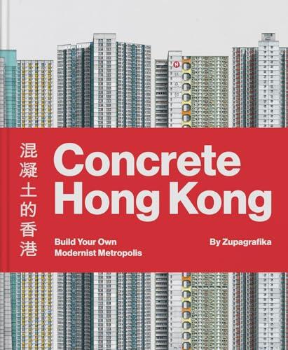 Concrete Hong Kong: Build Your Own Modernist Metropolis