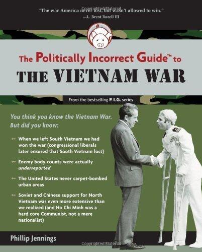 The Politically Incorrect Guide to the Vietnam War