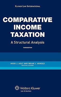 Comparative Income Taxation: A Structural Analysis (3e Edition Rev)