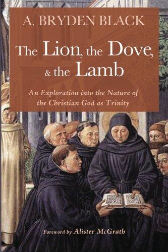 The Lion, the Dove, and the Lamb: An Exploration into the Nature of the Christian God as Trinity