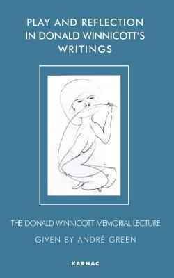 Play and Reflection in Donald Winnicott's Writings