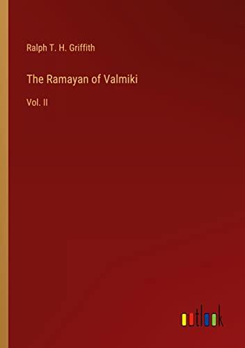 The Ramayan of Valmiki: Vol. II