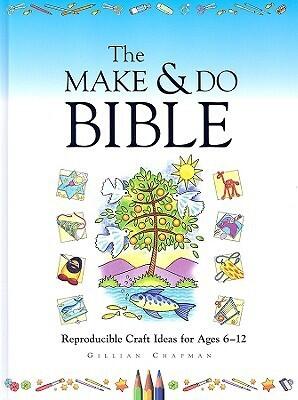 The Make & Do Bible: Reproducible Craft Ideas for Ages 6-12 [With Reproducible Book]