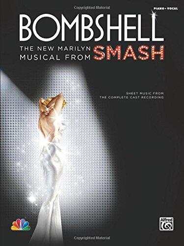 Bombshell -- The New Marilyn Musical from SMASH: Sheet Music from the Complete Cast Recording