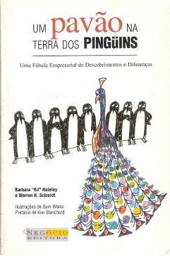 Um pavão na terra dos pinguins: uma fábula empresarial de descobrimento e diferenças