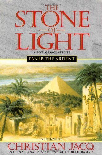 Paneb the Ardent (The Stone of Light, Volume III) by Christian Jacq